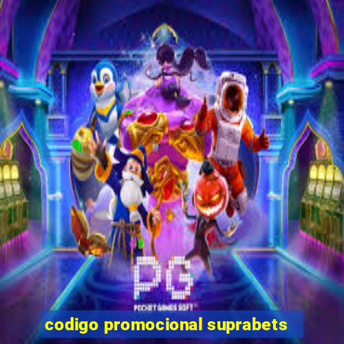 codigo promocional suprabets